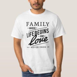 CAMISETA FAMILIA DONDE LA VIDA EMPIEZA Y EL AMOR NUNCA TERM