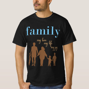 Camiseta Familia: Mi amor, mi vida, mi alegría Tema famil