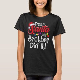 Camiseta Familia navidad Querida Santa Mi Hermano Lo Hizo C