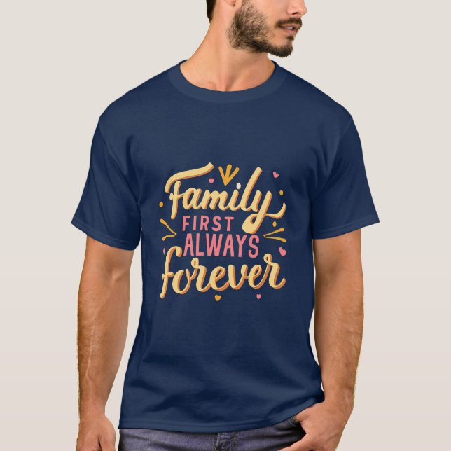 Camiseta Familia primero, siempre y para siempre (Anverso)