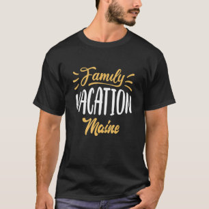 Camiseta Familia Vacaciones Maine Grupo Familiar Coincidenc