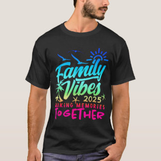 Camiseta Familia Vibes 2025 Familia Reunión Vacacional