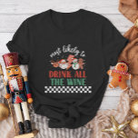 Camiseta Familiares amigos que más probablemente coincidan<br><div class="desc">Prepárense para reír esta temporada navideña con nuestros camisetas "Más probables... " Navidades! Perfecto para reuniones familiares y de amigos o fiestas de oficina,  estas graciosas e ingeniosas camisetas son ideales para los que les encanta rebelarse contra los trajes a juego.</div>