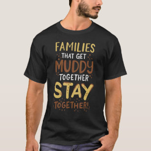 Camiseta Familias que se juntan con fango huyen
