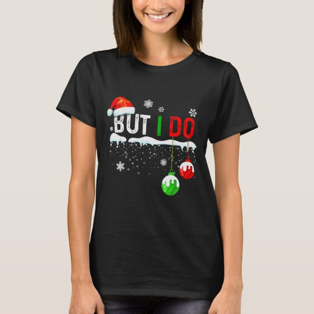 Camiseta Family Christmas Pajamas Matching But I Do  (Anverso)