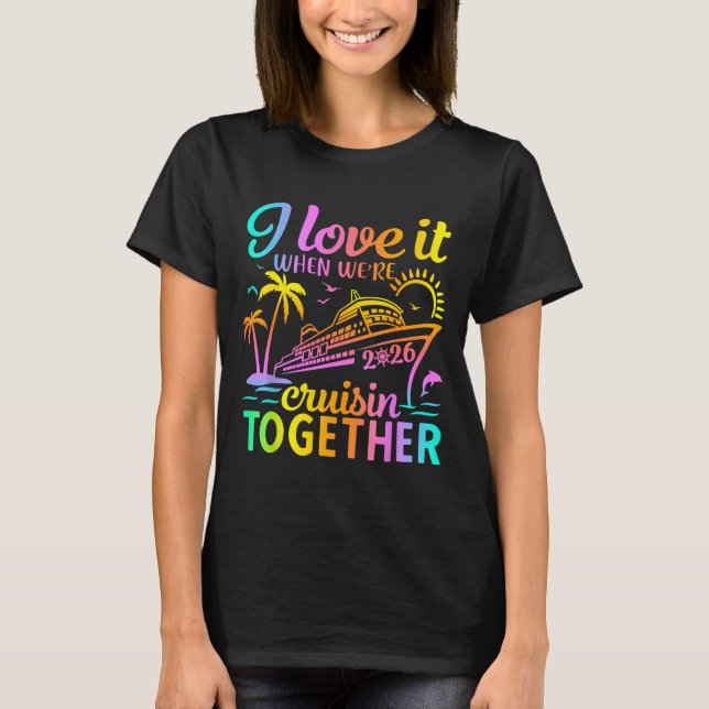 Camiseta Family Cruise 2026 I Love It When We're Cruisin' T (Anverso)