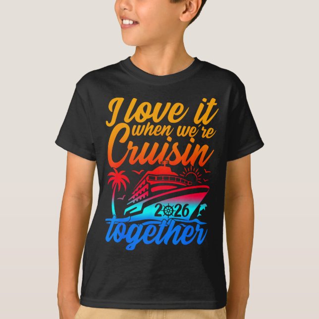 Camiseta Family Cruise 2026 I Love It When We're Cruisin' T (Anverso)