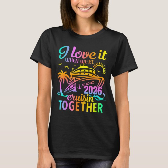 Camiseta Family Cruise 2026 I Love It When We're Cruisin' T (Anverso)