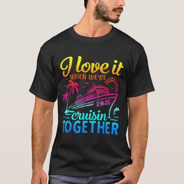 Camiseta Family Cruise 2026 I Love It When We're Cruisin' T (Anverso)