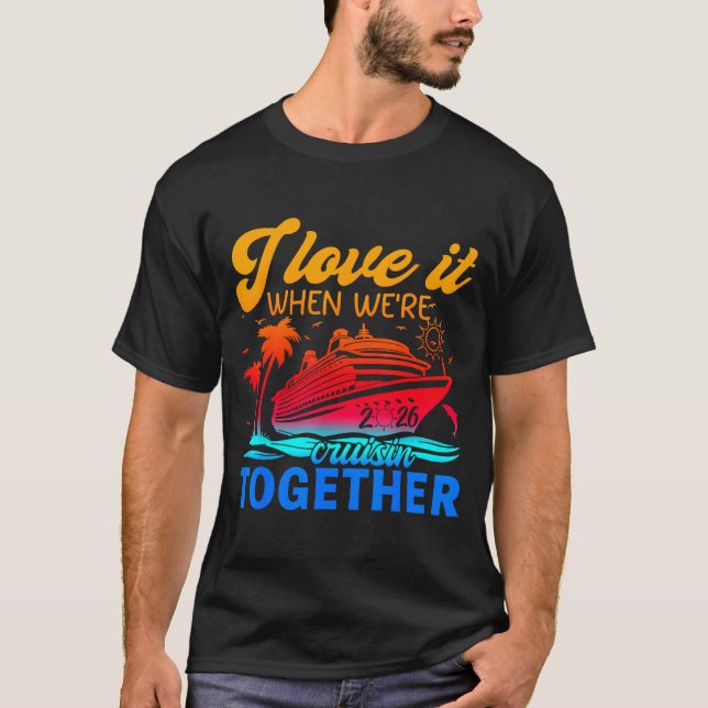 Camiseta Family Cruise 2026 I Love It When We're Cruisin' T (Anverso)