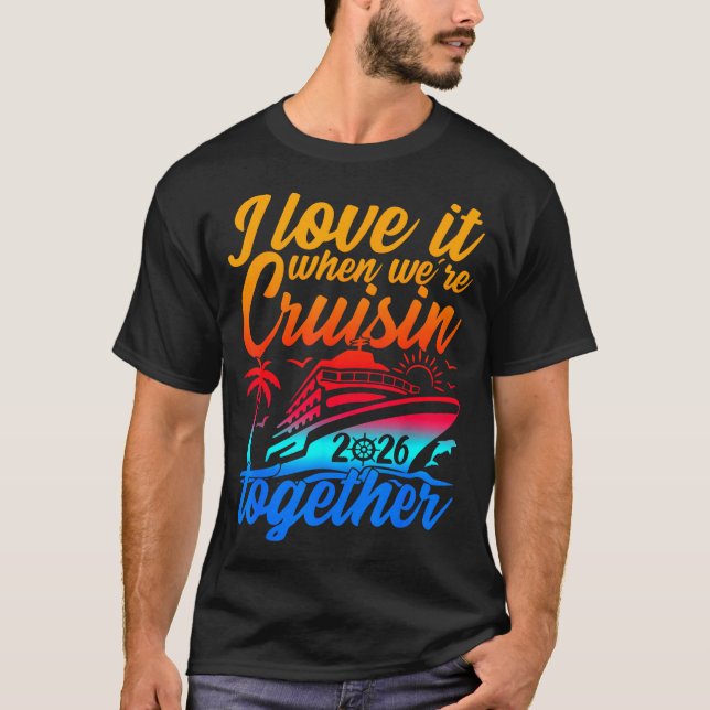 Camiseta Family Cruise 2026 I Love It When We're Cruisin' T (Anverso)