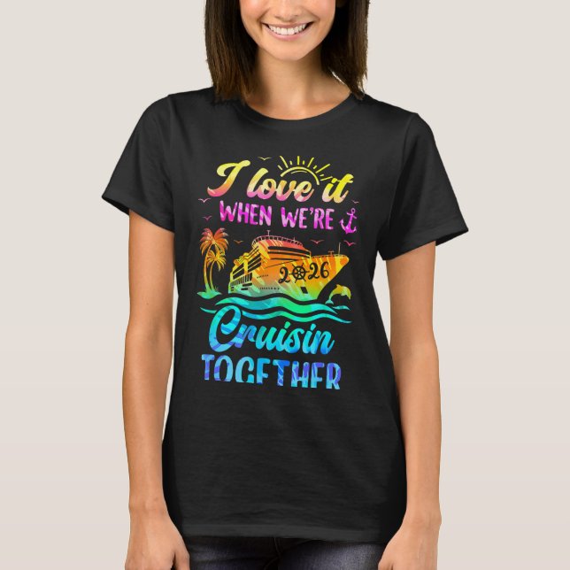 Camiseta Family Cruise 2026 I Love It When We're Cruisin' T (Anverso)