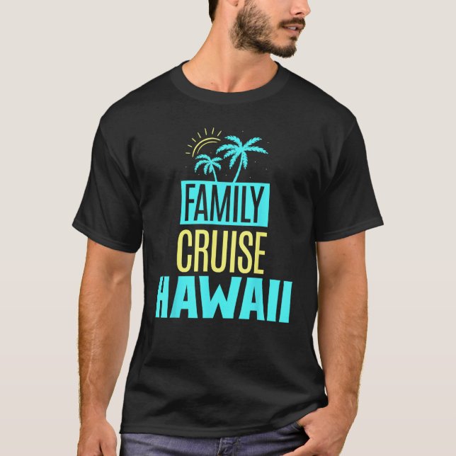 Camiseta Family Cruise Hawaii Ship Travel Vacation (Anverso)