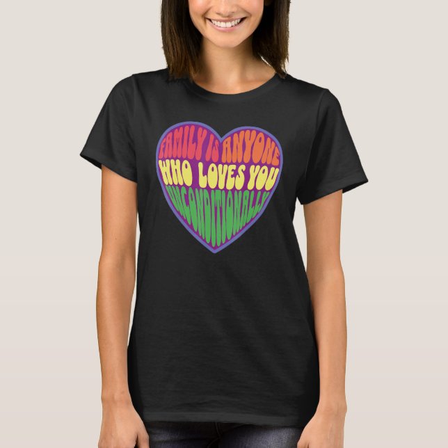 Camiseta family is anyone who loves you unconditionally LGB (Anverso)