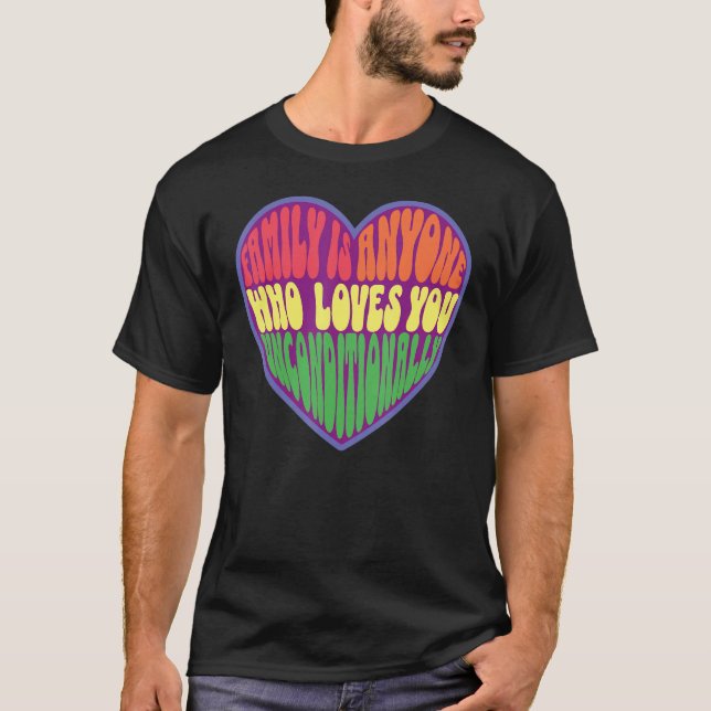 Camiseta family is anyone who loves you unconditionally LGB (Anverso)