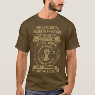 Camiseta Family Medicine Resident Physician We Do Precision