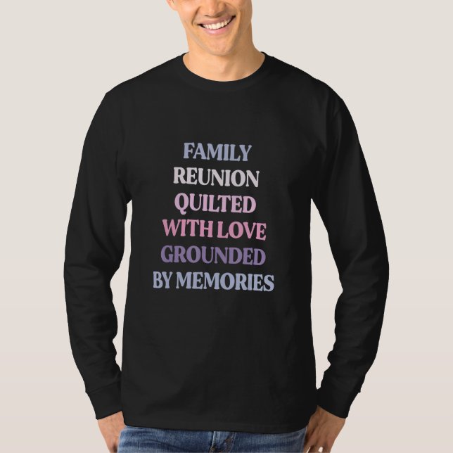 Camiseta Family Reunion Quilted With Love Grounded By Memor (Anverso)