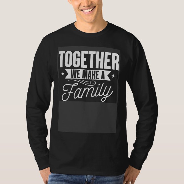 Camiseta Family Reunion Together We Make A Family Matching  (Anverso)