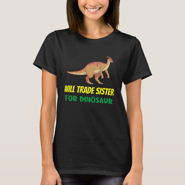 Camiseta Family Siblings Love Brother Trade Sister For Dino (Anverso)