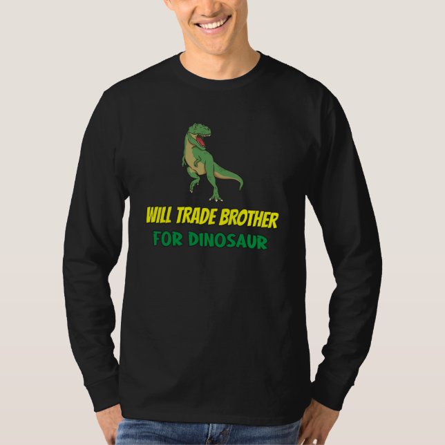 Camiseta Family Siblings Love Sister Trade Brother For Dino (Anverso)