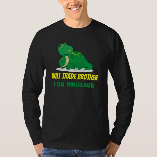 Camiseta Family Siblings Love Sister Trade Brother For Dino (Anverso)