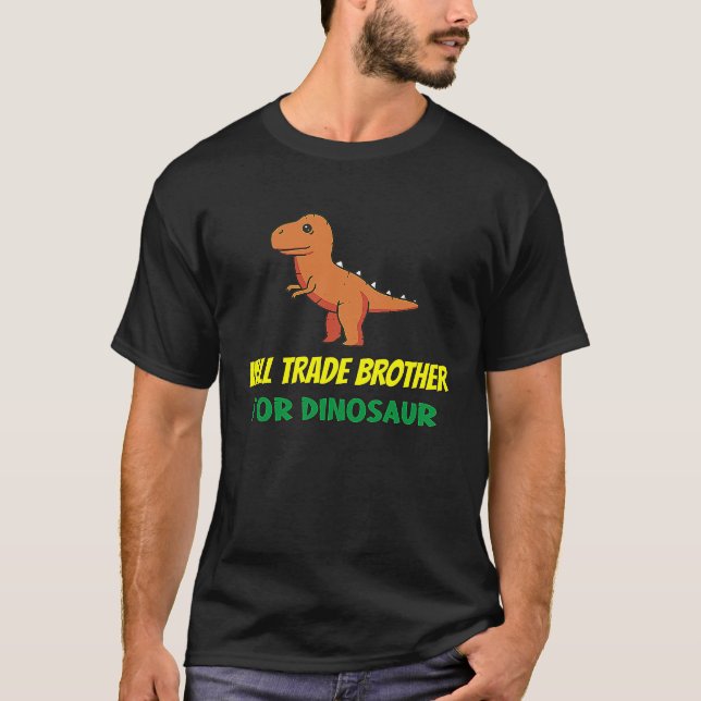 Camiseta Family Siblings Love Sister Trade Brother For Dino (Anverso)