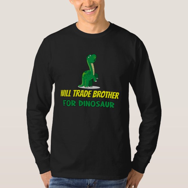 Camiseta Family Siblings Love Sister Trade Brother For Dino (Anverso)