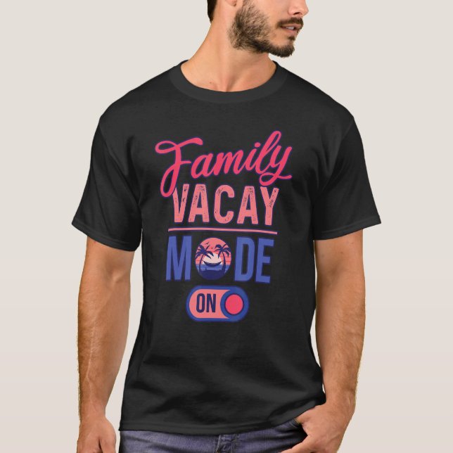 Camiseta Family Vacay Mode ON  Family Vacation (Anverso)