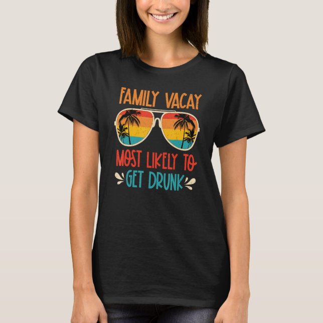 Camiseta Family Vacay Most Likely To Get Drunk Sunglasses S (Anverso)