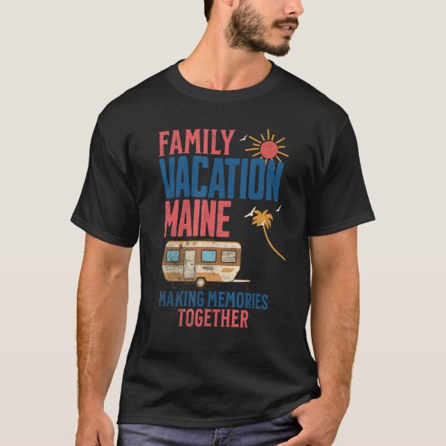CAMISETA FAMILY VACITION MAINE MAKING MEMORIES FUNNY CAMPIN (Anverso)