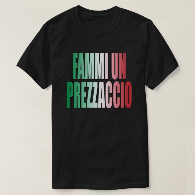 Camiseta Fammi un prezzaccio, dame un buen precio, Funny (Diseño del anverso)