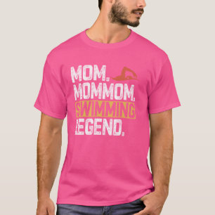 Camiseta Famosa Natación Mamá Mamá Mamá Leyenda Guay Mamá