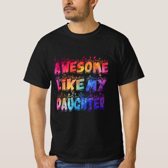 Camiseta Famoso Día de los Padres Fantástico Como Mi Hija (Anverso)