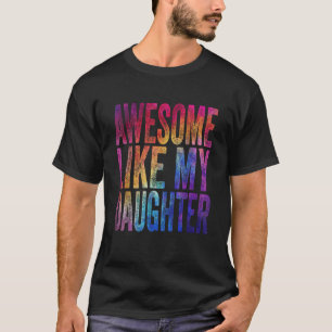 Camiseta Famoso Día de los Padres Fantástico Como Mi Hija