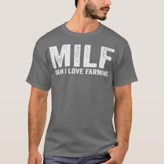 Camiseta Famoso granjero MILF Hombre me encanta la agricult