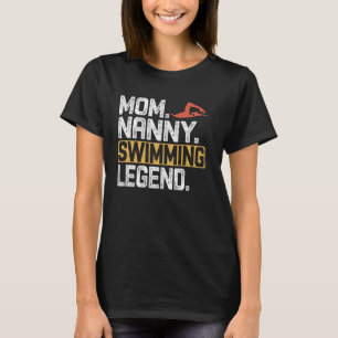 Camiseta Famoso Natación Mamá Nanny Legend Guay Nanny