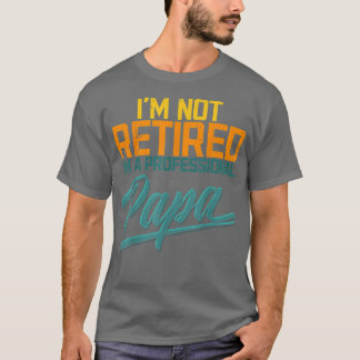 Camiseta Famoso papá jubilado papá papá papá papá papá papá