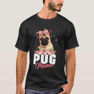 Camiseta Famoso Pug Mama Flowers Perro Mamá Mamá Mamá Madre