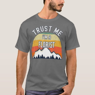 Camiseta Famoso regalo de floristería, créanme florista