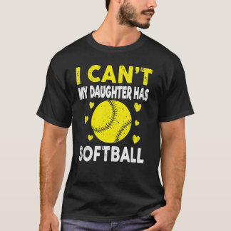 Camiseta Famoso Softball No Puedo Mi Hija Tiene Softbol