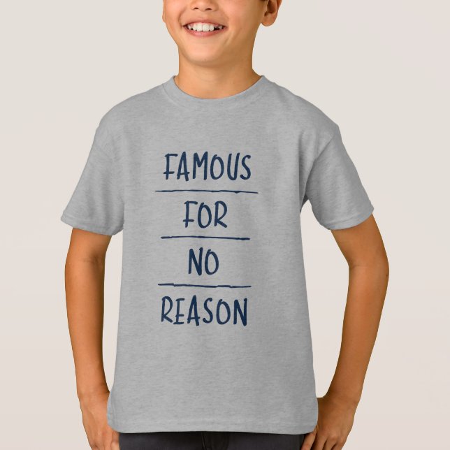 Camiseta Famous for No Reason (Anverso)