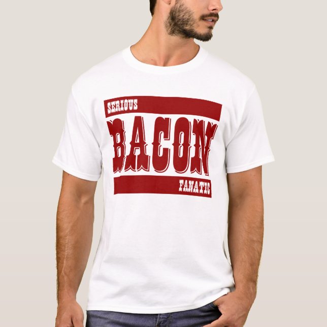 Camiseta Fanático serio del tocino (Anverso)