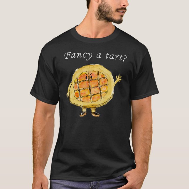 Camiseta Fancy a Tart Funny Treacle Tart Quirky Cake Art (Anverso)