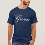 Camiseta Fancy Groom en la marina<br><div class="desc">Para que el novio haga saber al mundo las noticias. Perfecto para eventos bodas.</div>