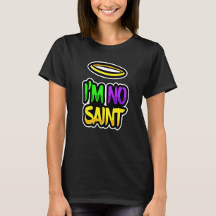Camiseta Fancy Mardi Gras Fiesta Costume I M No Saint