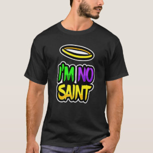 Camiseta Fancy Mardi Gras Fiesta Costume I M No Saint