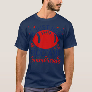Camiseta Fans Graciosos Aquí Para La Comida Y Comercial