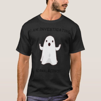 Camiseta Fantasma investigando la actividad normal y aterra