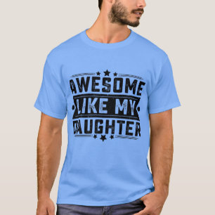 Camiseta FANTÁSTICO COMO MI HIJA Chiste Dulce padre de padr