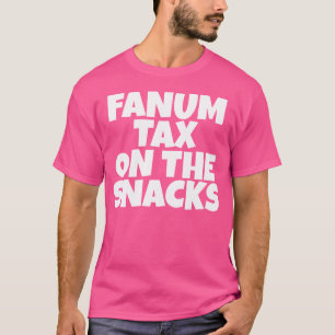 Camiseta Fanum Tax en los Snacks de Internet